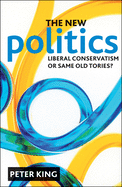 The New Politics: Liberal Conservatism or Same Old Tories?