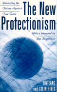 The New Protectionism - Lang, Tim, Professor, and Hines, Colin