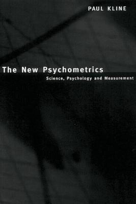 The New Psychometrics: Science, Psychology and Measurement - Kline, Paul