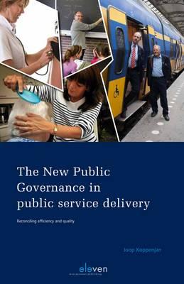 The New Public Governance in Public Service Delivery: Reconciling Efficiency and Quality - Koppenjan, Joop F. M.