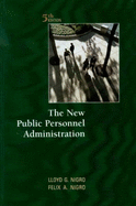 The New Public Personnel Administration - Nigro, Felix A, and Nigro, Lloyd G