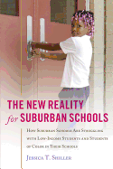 The New Reality for Suburban Schools: How Suburban Schools are Struggling with Low-Income Students and Students of Color in Their Schools