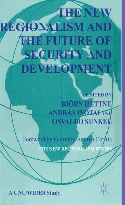 The New Regionalism and the Future of Security and Development: Vol. 4 - Hettne, B. (Editor)