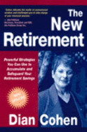 The New Retirement: Powerful Strategies to Accumulate and Safeguard Your Retirement Savings