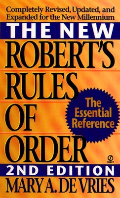 The New Robert's Rules of Order: Completely Revised, Updated, and Expanded for the New Millennium - de Vries, Mary A