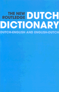 The New Routledge Dutch Dictionary: Dutch-English/English-Dutch