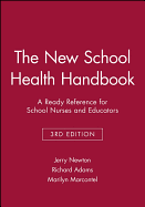 The New School Health Handbook: A Ready Reference for School Nurses & Educators