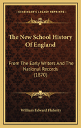 The New School History of England: From the Early Writers and the National Records (1870)