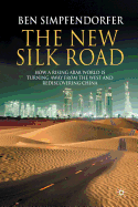 The New Silk Road: How a Rising Arab World Is Turning Away from the West and Rediscovering China