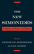 The New Simonides: Contexts of Praise and Desire