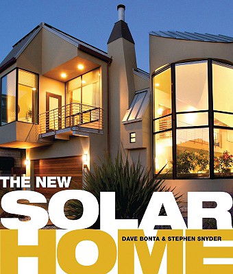 The New Solar Home - Snyder, Stephen, and Bonta, Dave