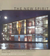 The New Spirit: Modern Architecture in Vancouver, 1938-1963