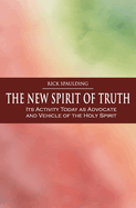 The New Spirit of Truth: Its Activity Today as Advocate and Vehicle of the Holy Spirit