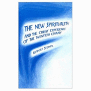 The New Spirituality: And the Christ Experience of the Twentieth Century