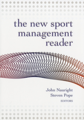 The New Sport Management Reader - Nauright, John (Editor)