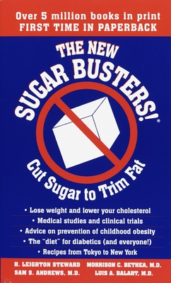 The New Sugar Busters!: Cut Sugar to Trim Fat - Steward, H Leighton, and Bethea, Morrison, and Andrews, Sam
