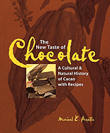 The New Taste of Chocolate: A Cultural and Natural History with Recipes