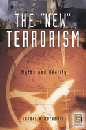 The New Terrorism: Myths and Reality