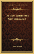 The New Testament: A New Translation