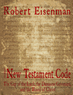 The New Testament Code: The Cup of the Lord, the Damascus Covenant, and the Blood of Christ