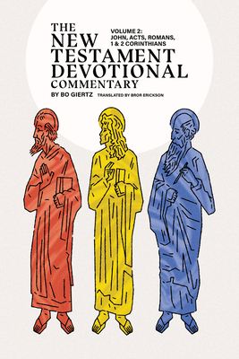 The New Testament Devotional Commentary, Volume 2: John - 2 Corinthians - Giertz, Bo, and Erickson, Bror (Translated by)