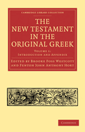 The New Testament in the Original Greek...
