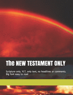 The NEW TESTAMENT ONLY: Scripture only, YLT, only text, no headlines or comments. Big font easy to read