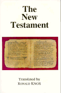 The New Testament - Knox, Ronald Arbuthnott (Translated by)