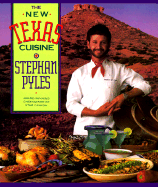 The New Texas Cuisine - Pyles, Stephan, and Harisson, John