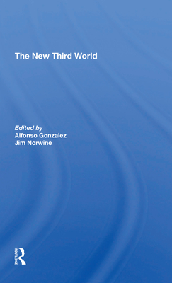 The New Third World: Second Edition - Gonzalez, Alfonzo, and Norwine, Jim