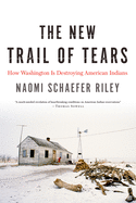 The New Trail of Tears: How Washington Is Destroying American Indians