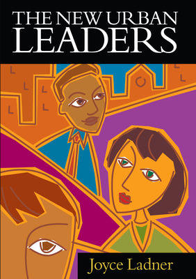 The New Urban Leaders - Ladner, Joyce A