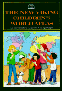 The New Viking Children's World Atlas: An Introductory Atlas for Young People