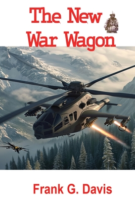 The New War Wagon Book 5 in the War on Crime Series - Davis, Frank G