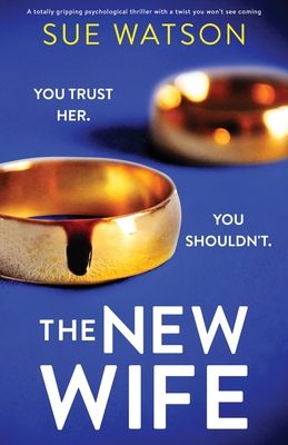The New Wife: A totally gripping psychological thriller with a twist you won't see coming - Watson, Sue