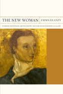 The New Woman: Literary Modernism, Queer Theory, and the Trans Feminine Allegory Volume 27