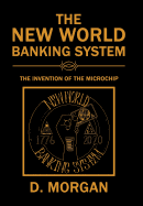 The New World Banking System: The Invention of the Microchip