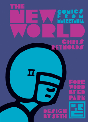 The New World: Comics From Mauretania - Reynolds, Chris, and Park, Ed, and Seth