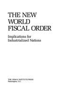 The New World Fiscal Order: Implications for Industrialized Nations