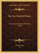 The New World of Words: Or Universal English Dictionary (1720)