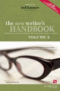 The New Writer's Handbook, Volume 2: A Practical Anthology of Best Advice for Your Craft & Career