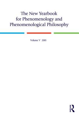 The New Yearbook for Phenomenology and Phenomenological Philosophy: Volume 5 - Hopkins, Burt (Editor), and Crowell, Steven (Editor)