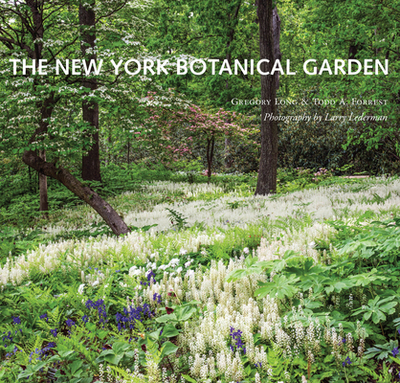 The New York Botanical Garden: Revised and Updated Edition - Long, Gregory, and Forrest, Todd