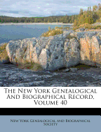 The New York Genealogical and Biographical Record, Volume 40