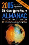 The New York Times Almanac 2005: The Almanac of Record - Wright, John W, II (Editor)