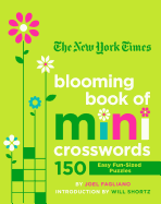 The New York Times Blooming Book of Mini Crosswords: 150 Easy Fun-Sized Puzzles