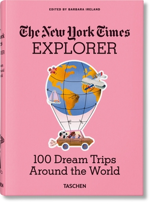 The New York Times Explorer. 100 Dream Trips Around the World - Ireland, Barbara (Editor)
