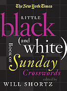 The New York Times Little Black (and White) Book of Sunday Crosswords