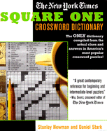 The New York Times Square One Crossword Dictionary: The Only Dictionary Compiled from the Actual Clues and Answers in America's Most Popular Crosswords!