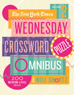 The New York Times Wednesday Crossword Puzzle Omnibus Volume 2: 200 Medium-Level Puzzles